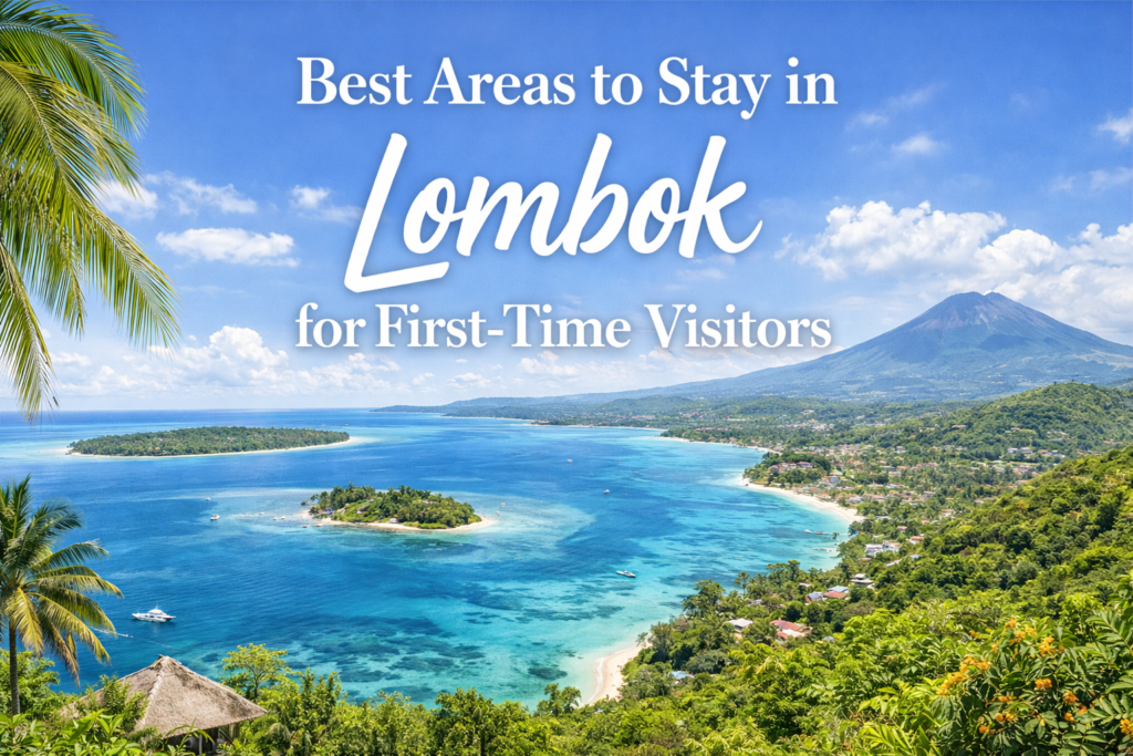 Best areas to stay in Lombok for first time visitors with beaches and mount Rinjani  views.